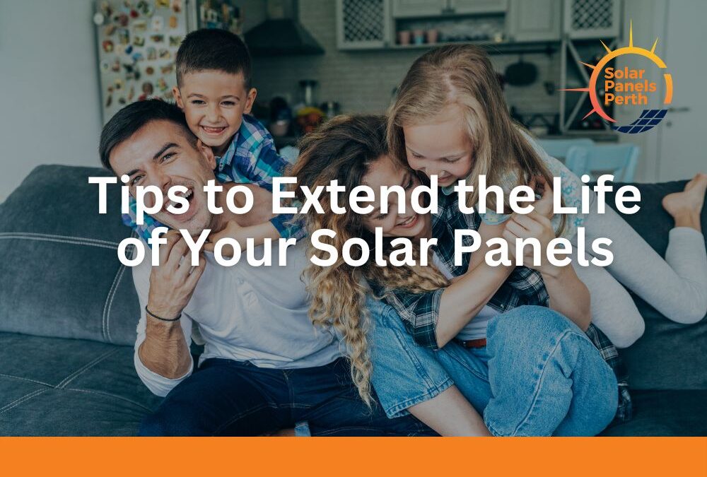 Tips to Extend the Life of Your Solar Panels