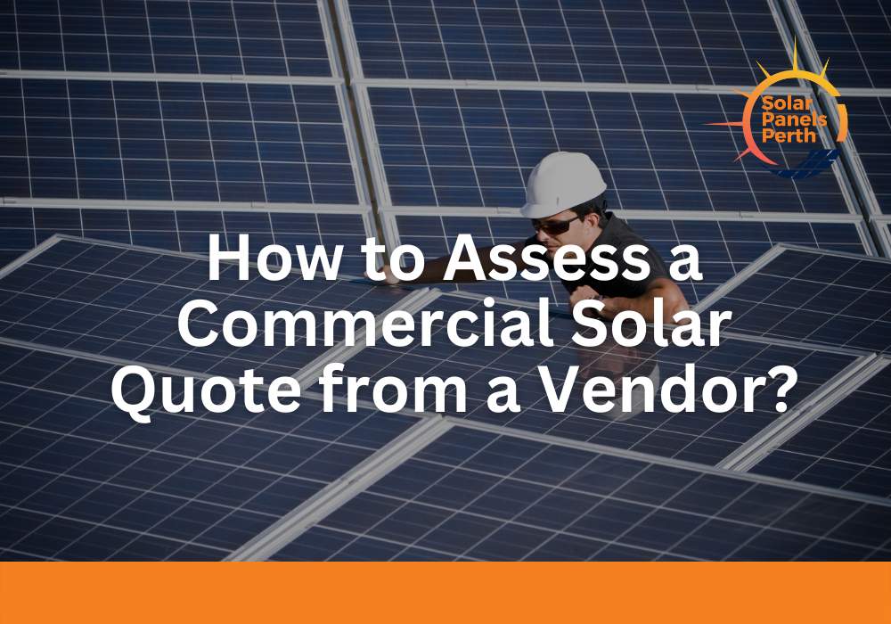 How to Assess a Commercial Solar Quote from a Vendor?
