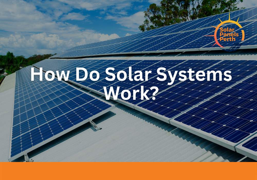 How Do Solar Systems Work?